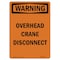 Signmission OSHA Warning Sign, 24" Height, Aluminum, Overhead Crane Disconnect, Portrait, 1824-V-13676 OS-WS-A-1824-V-13676 - alternate 1